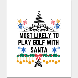 Humor Golf-Themed Christmas Saying Gift Idea  - Most Likely to Play Golf with Santa Christmas Golf Funny Posters and Art